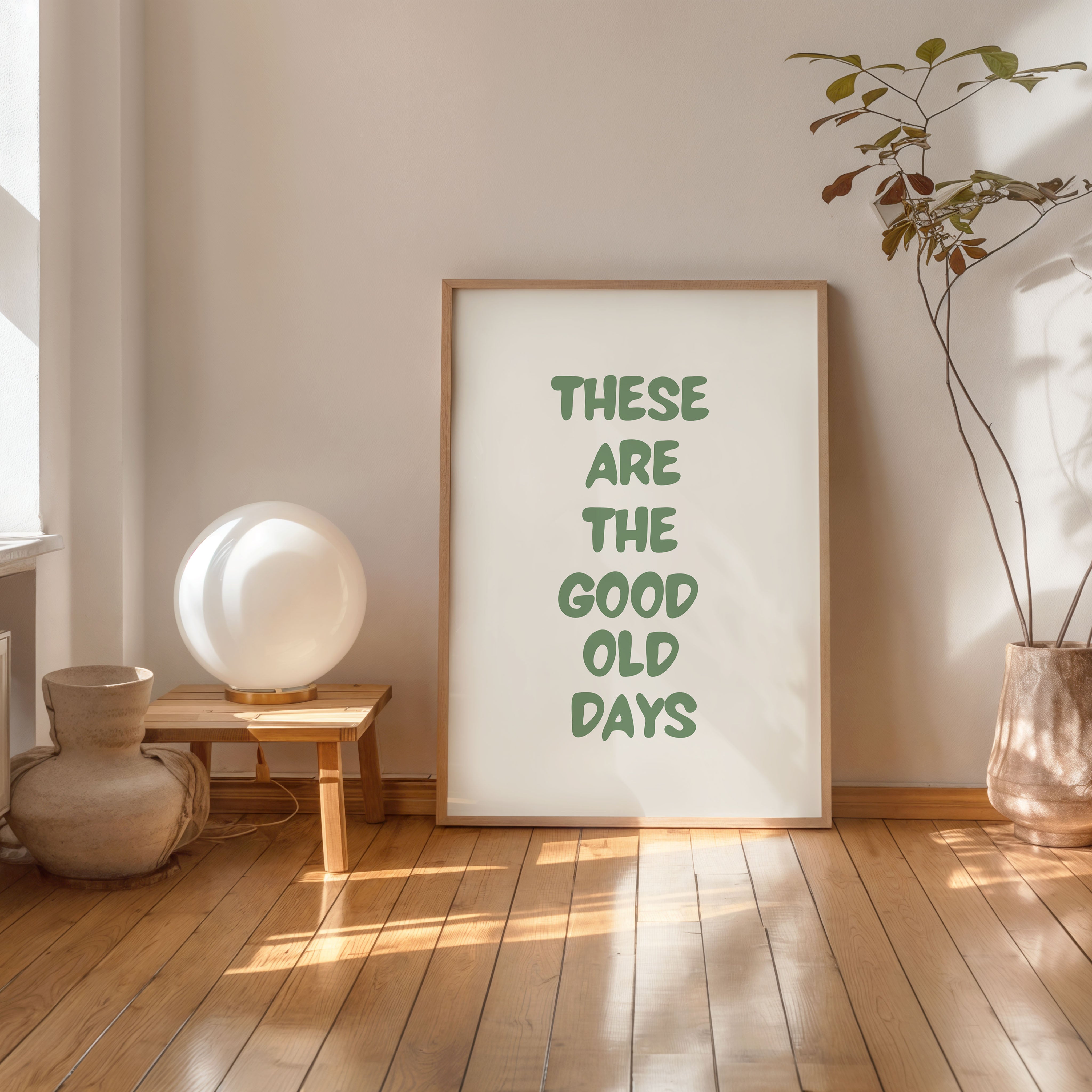 these are the good old days inspirational quote wall art poster
